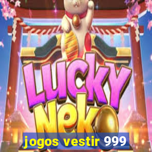 jogos vestir 999